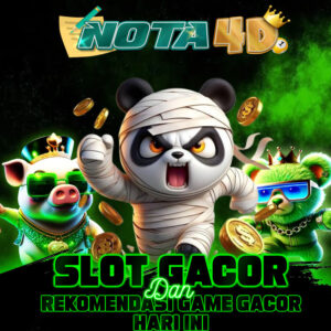 Nota4d Rekomendasi Game Slot Paling Gacor Hari Ini