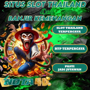 Nota4d Situs Slot Thailand Banjir Kemenangan 2025